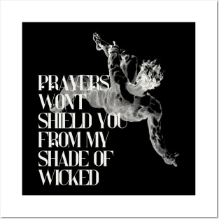 Prayers won't shield you from my shade of wicked Posters and Art